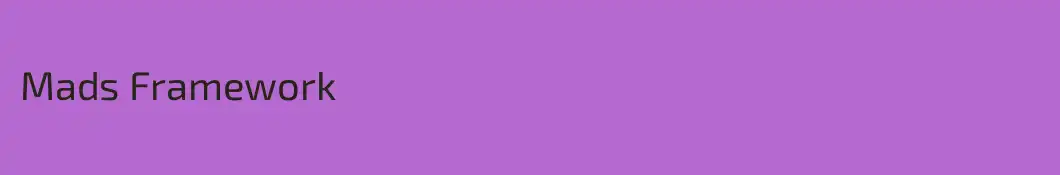 Mads Framework